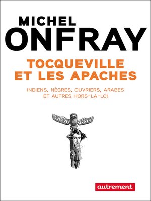 cover image of Tocqueville et les Apaches. Indiens, nègres, ouvriers et autres hors-la-loi